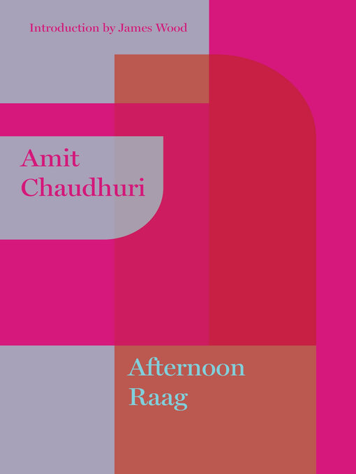 Title details for Afternoon Raag by Amit Chaudhuri - Available